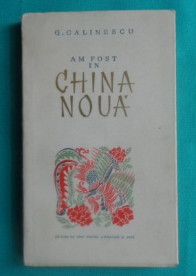 George Calinescu &amp;ndash; Am fost in China Noua ( prima editie ) foto