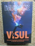 Visul. Dezvaluirea extraordinara a adevaratei noastre esente si a realitatii care ne inconjoara - David Icke