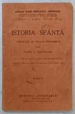 ISTORIA SFANTA A VECHIULUI SI NOULUI TESTAMENT PENTRU CLASA I -A SECUNDARA de ARHIEREUL IRINEU MIHALCESCU - CRAIOVEANU , 1939, PREZINTA URME DE UZURA
