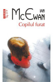Copilul Furat Top 10+ Nr 388, Ian Mcewan - Editura Polirom