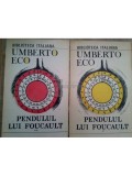 Umberto Eco - Pendulul lui Foucault, 2 vol. (Editia: 1991)
