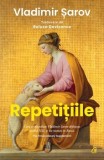 Cumpara ieftin Repetitiile/Vladimir Sarov