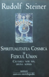 SPIRITUALITATEA COSMICA SI FIZICUL UMAN - RUDOLF STEINER , 2007