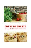 Carte de bucate de la mănăstirile din Grecia, &icirc;nsoțită de c&acirc;teva file de Pateric - Paperback brosat - Paola Psarrou, Mănăstirea Bura - Sophia