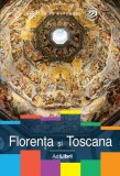 Florența și Toscana - Paperback brosat - Ad Libri