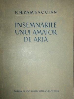 INSEMNARILE UNUI AMATOR DE ARTA de K.H. ZAMBACCIAN foto