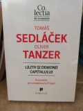 Tomas Sedlacek - Lilith si demonii capitalului (Editia: 2017)