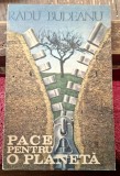 Pace pentru o planeta - Radu Budeanu Contine dedicatie, data si semnatura autorului