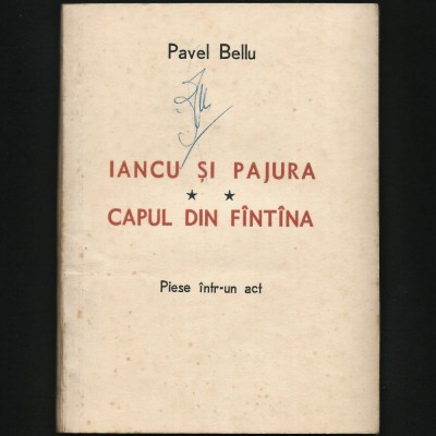 IANCU ȘI PAJURA ** CAPUL DIN F&amp;Acirc;NT&amp;Acirc;NĂ PAVEL BELLU, REȘIȚA 1972, PIESE &amp;Icirc;NTR-UN ACT foto