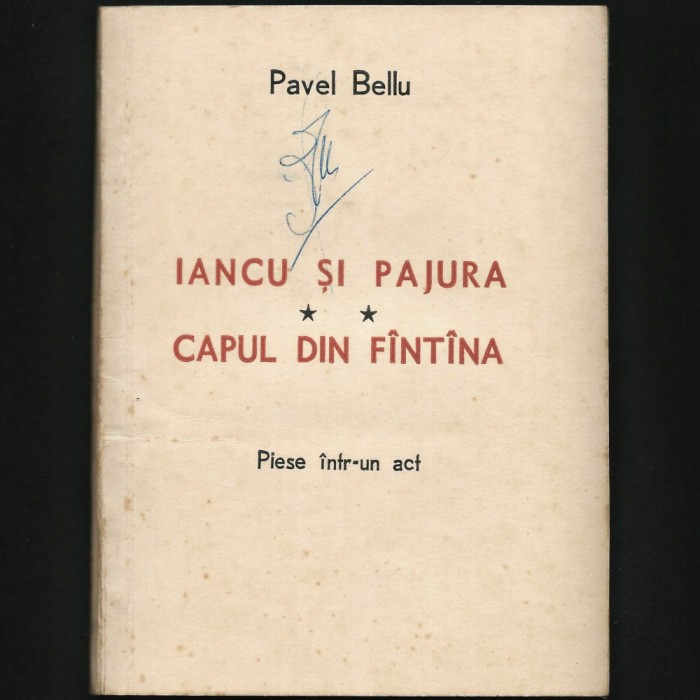 IANCU ȘI PAJURA ** CAPUL DIN F&Acirc;NT&Acirc;NĂ PAVEL BELLU, REȘIȚA 1972, PIESE &Icirc;NTR-UN ACT