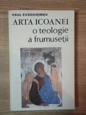 ARTA ICOANEI , O TEOLOGIE A FRUMUSETII de PAUL EVDOCHIMOV , 1992 foto