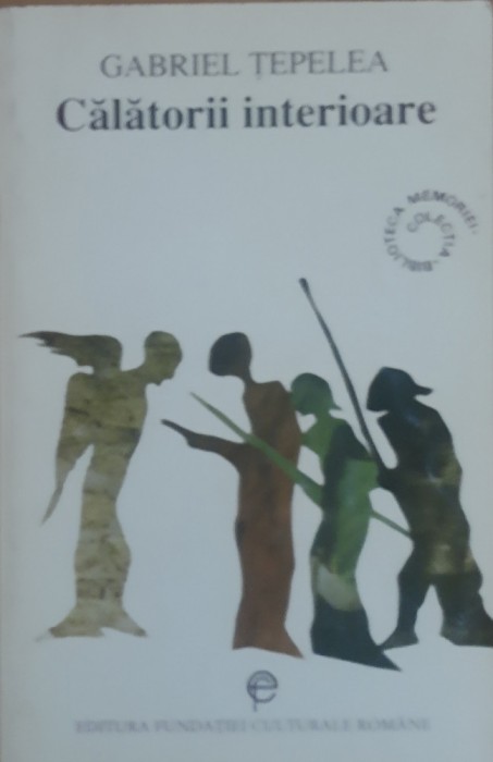 Calatorii Interioare - Gabriel Tepelea