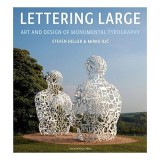 Lettering Large: The Art and Design of Monumental Typography