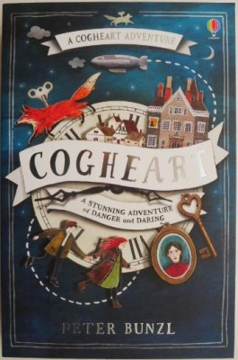 Cogheart. A Stunning Adventure of Danger and Daring &amp;ndash; Peter Bunzl foto