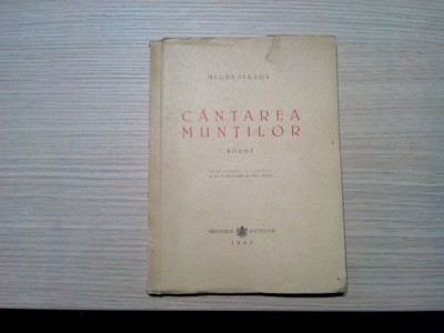 MAGDA ISANOS - CANTAREA MUNTILOR - Poeme - Ministerul Artelor, 1945, 71 p. foto