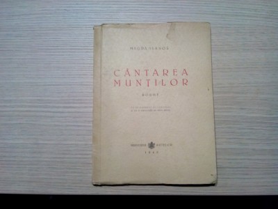 MAGDA ISANOS - CANTAREA MUNTILOR - Poeme - Ministerul Artelor, 1945, 71 p. foto