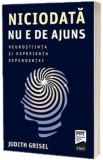 Niciodata nu e de ajuns | Judith Grisel, Trei