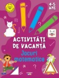 Cumpara ieftin Activitati de vacanta. Jocuri matematice. 4-5 ani/***