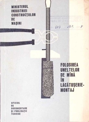 FOLOSIREA UNELTELOR DE MANA IN LACATUSERIE - MONTAJ-N. VLADOI, GH. OTON, V. ANASTASESCU-260607 foto