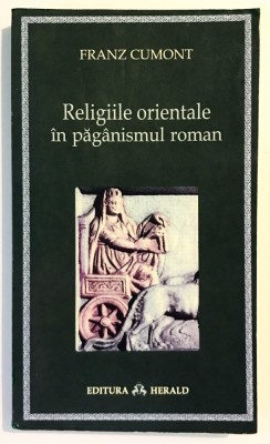 2008, Religiile orientale in paganismul roman, Franz Cumont Religie Teologie Imperiul Roman, ezoterism, ocultism, spiritualitate Istoria Religiilor foto