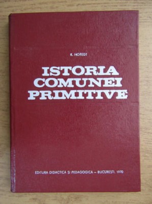 K. Horedt Istoria comunei primitive foto