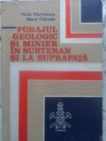 FORAJUL GEOLOGIC SI MINIER IN SUBTERAN SI LA SUPRAFATA-VICTOR MURESANU, MARIA CALINOIU