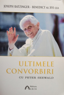 Joseph Ratzinger - Ultimele convorbiri (semnata) foto