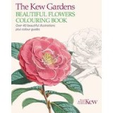 The Kew Gardens Beautiful Flowers Colouring Book