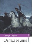 Cantece de vitejie | George Cosbuc