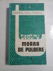 MOARA DE PULBERE (teatru) - DUMITRU RADU POPESCU foto