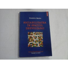 SOCIABILITATEA IN SPATIUL DEZVOLTARII - DUMITRU SANDU