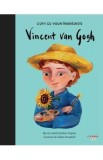 Vincent Van Gogh. Copii cu visuri indraznete - Maria Isabel Sanchez Vegara