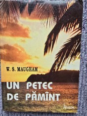 UN PETEC DE PAMANT-W. SOMERSET MAUGHAM, 1992, 194 pagini, stare buna