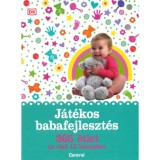 J&aacute;t&eacute;kos babafejleszt&eacute;s - 365 &ouml;tlet az első 12 h&oacute;napban - Susannah Steel
