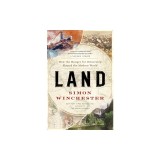Land: How the Hunger for Ownership Shaped the Modern World