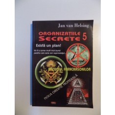 Organizatiile secrete 5. Razboiul francmasonilor. Noua ordine mondiala &ndash; Jan van Helsing