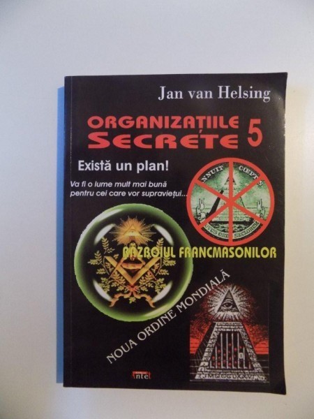 Organizatiile secrete 5. Razboiul francmasonilor. Noua ordine mondiala &ndash; Jan van Helsing
