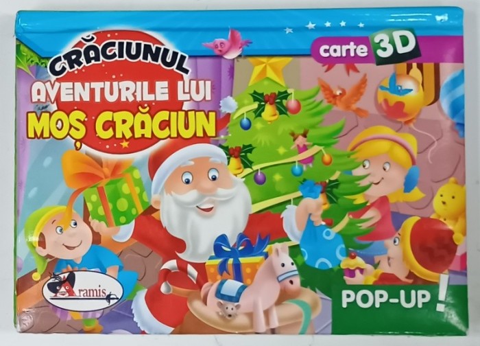 CRACIUNUL , AVENTURILE LUI MOS CRACIUN , CARTE 3D , POP - UP ! , 2016