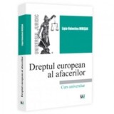 Dreptul european al afacerilor. Curs universitar - Ligia-Valentina Mirisan