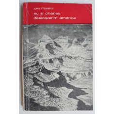 Eu si Charley descoperim America - John Steinbeck