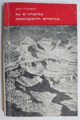 Eu si Charley descoperim America - John Steinbeck foto