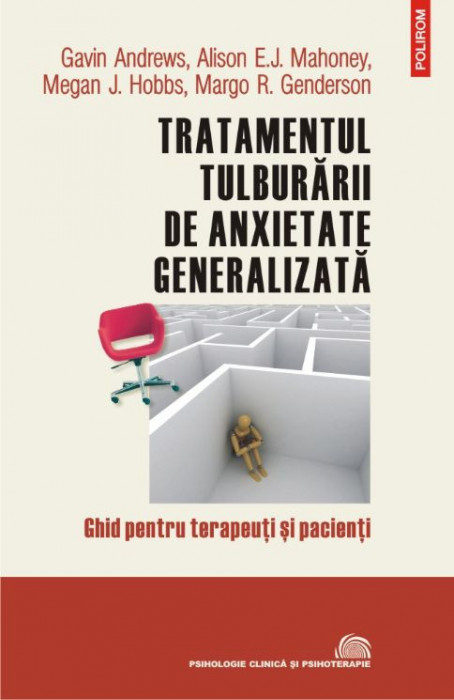 Tratamentul tulburarii de anxietate generalizata - Gavin Andrews, Alison E.J. Mahoney, Megan J. Hobbs, Margo R. Genderson