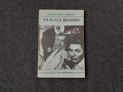 Va place Brahms? - Francoise Sagan foto