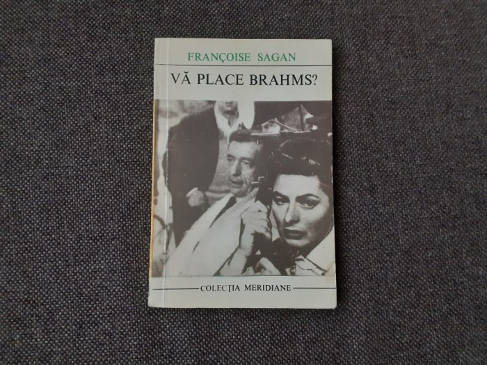 Va place Brahms? - Francoise Sagan