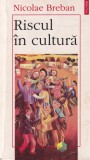 Nicolae Breban - Riscul in cultura