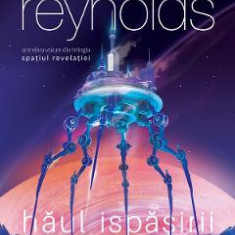 Haul ispasirii. Trilogia Spatiul Revelatiei. Vol.3 - Alastair Reynolds