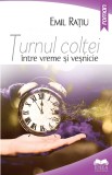 Turnul coltei - intre vreme si vesnicie | Emil Ratiu, Ideea Europeana