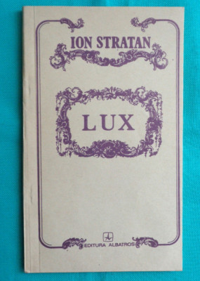 Ion Stratan &amp;ndash; Lux ( prima editie ) foto