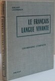 LE FRANCAIS LANGUE VIVANTE , GRAMMAIRE COMPLETE par GALLIOT LAUBREAUX , 1966