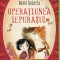 Aripi Si Co. 1: Operatiunea Iepurasul, Sally Gardner - Editura Art